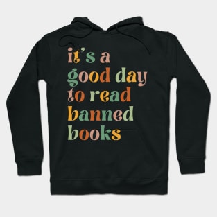 It's A Good Day To Read Banned Books Bookworm Avid Readers, Reader Gift Hoodie